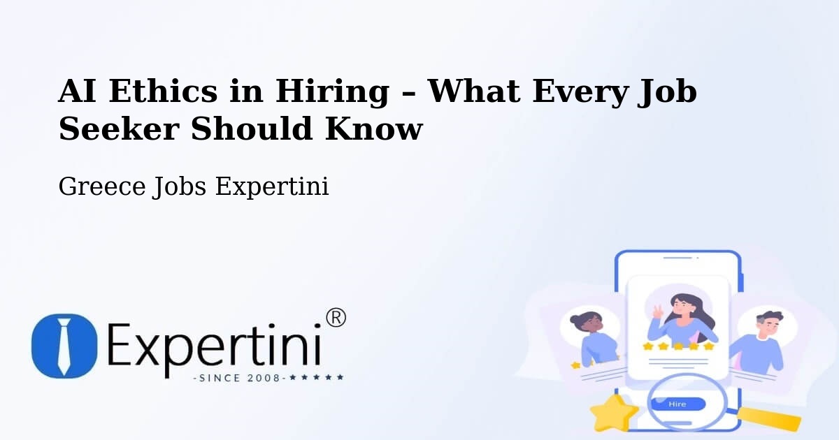 AI Ethics in Recruitment & Hiring – Pigí - Pigí, Greece Jobs Expertini