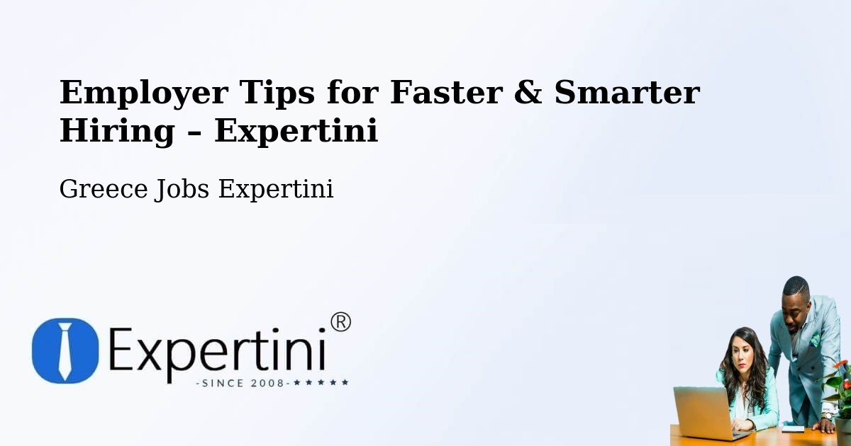 Employer Tips for Hiring & Recruitment – Pigí - Pigí, Greece Jobs Expertini