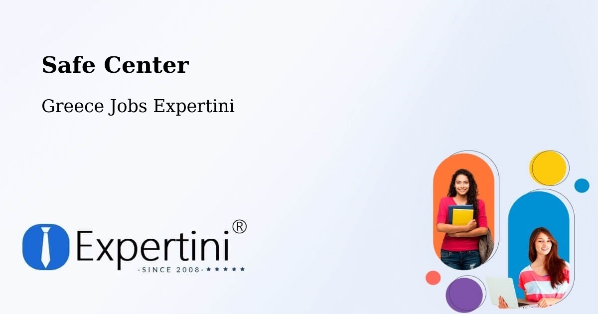 Safety Center – Pigí - Greece Jobs Expertini